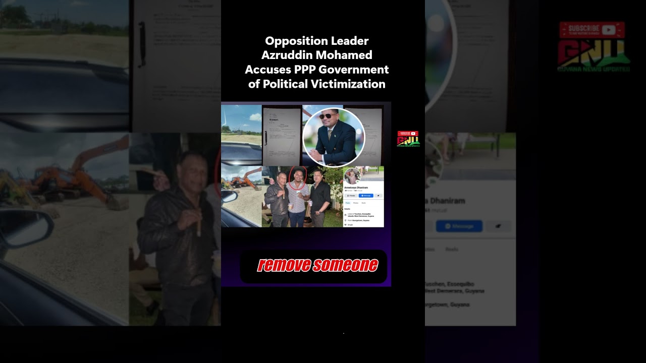 Opposition Leader Azruddin Mohamed Accuses PPP Government of Political Victimization