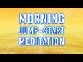Morning jumpstart guided meditation for energy and motivation