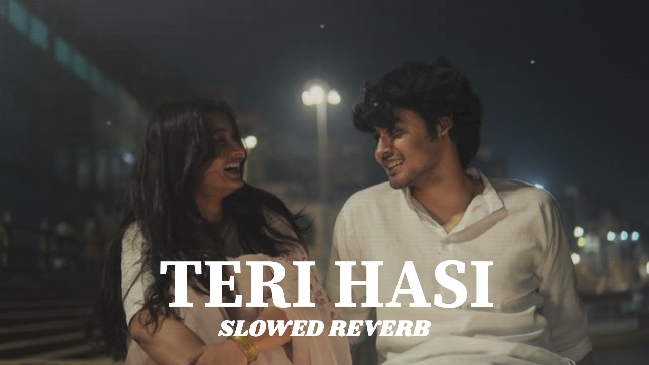 TERI HASI SONG || SLOWED AND REVERB || LOFI SONG BY XYZ LOFI SONGS || ❤️🥀🌍