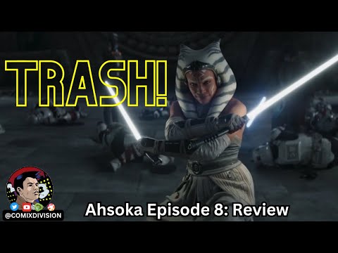 Ahsoka Episode 8 Star Wars Is F@&king Trash!
