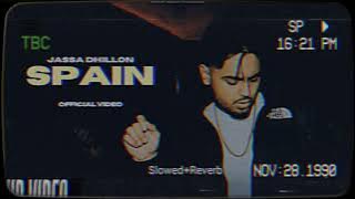 SPAIN (extended lofi version) jassa dhillon_Slowed & Reverb  #spain #slowed #punjabi