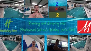 Running and Jumping into Maplewood Suites' / Holiday Inn's Pool!