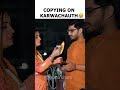 Copying on karwachauth  funny youtubeshorts shorts comedykarwachauth krwachauth2022