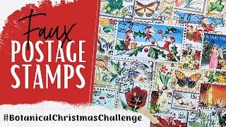 MASS MAKE Faux Postage Stamps: 3 Ways | #junkjournalideas | #botanicalchristmaschallenge