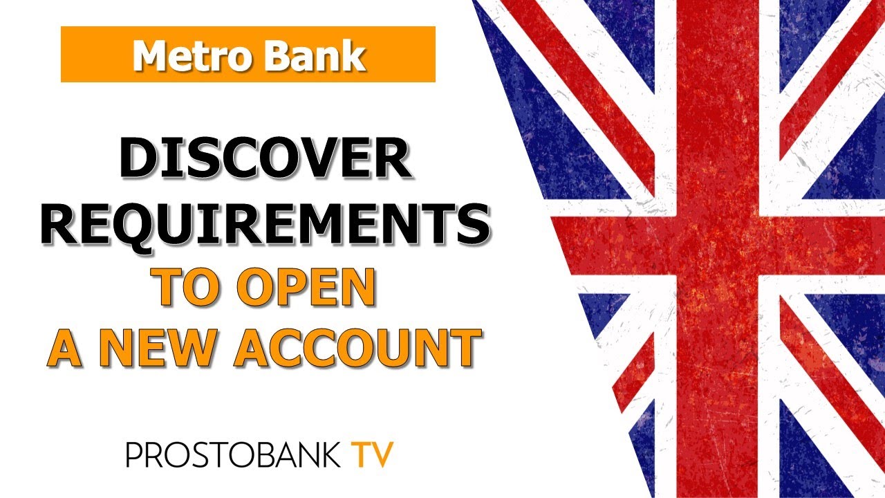 Metro Bank New Account Requirements Explained: Documents, Eligibility & How to Apply