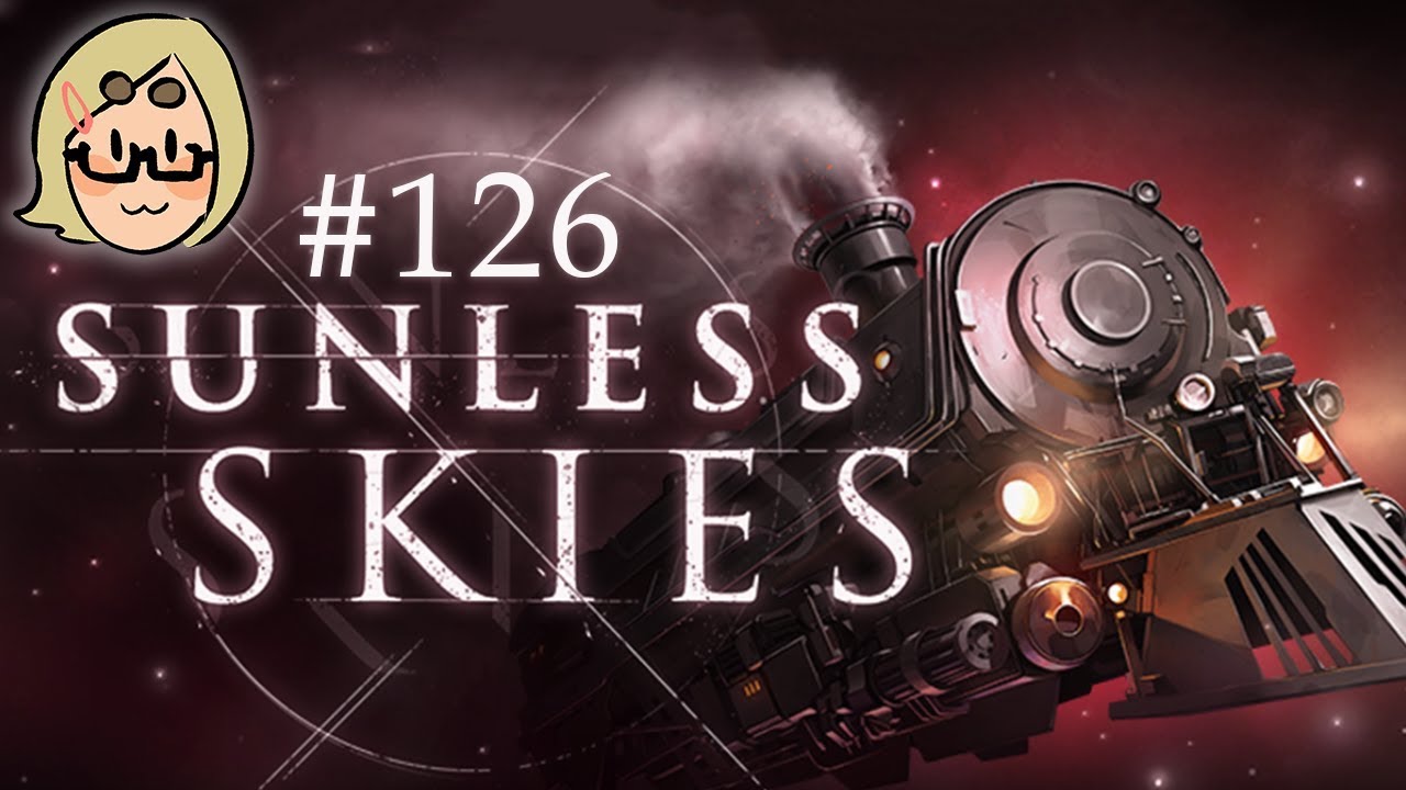 Sunless Skies (Ep. 126 – Amiable Vagabond)