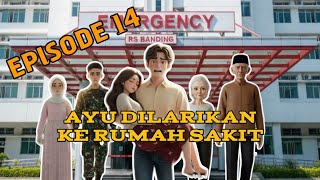EPISODE 14| AYU PINGSAN DAN DILARIKAN KE RUMAH SAKIT  #animasi #seriesanimasi 