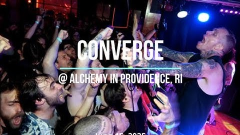 Converge @ Alchemy in Providence, RI - June 15, 2025 (Full Set)