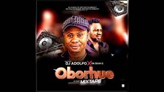 DJ ADOLFO X DJ SILVA O. OBORHUE MIXTAPE