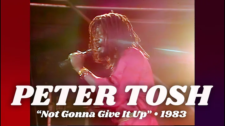 Peter Tosh • “Not Gonna Give It Up” • 1983 [Reelin' In The Years Archive]