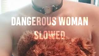 Download Lagu DANGEROUS WOMAN | SLOWED MP3 Download Lagu DANGEROUS WOMAN | SLOWED MP3
