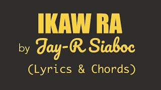 Jay-R Siaboc - IKAW RA (Lyrics & Chords) chords