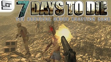 7 Days To Die Gameplay: DAY 7 FAIL! E9 (Alpha 11 Multiplayer Walkthrough )