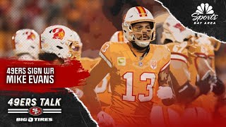 49ers Talk: Breaking down what star receiver Mike Evans brings to San Francisco | NBC Sports BA