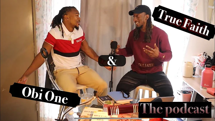 Obi one & True Faith The Podcast..Episode 1