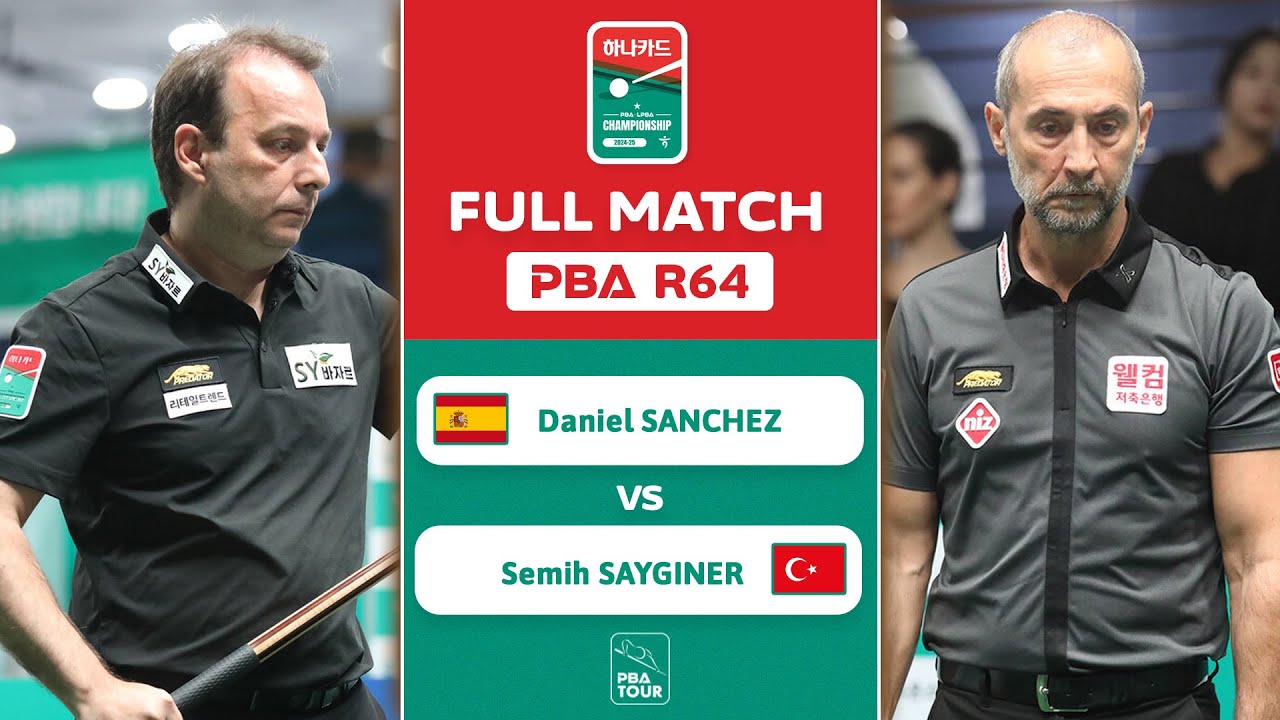 FULL MATCH: Daniel SANCHEZ - Semih SAYGINER | PBA R64 | Hana Card Championship 2024