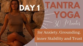 Tantra YOGA FOR ANXIETY, Grounding, inner Stability and Trust //Muladhara Chakra // 30min Yoga Class