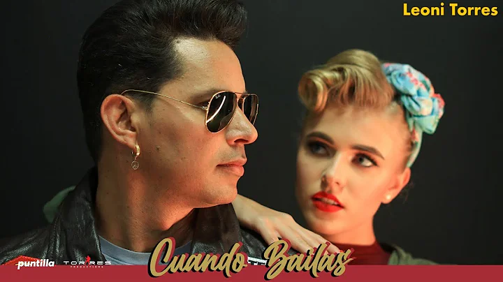 Leoni Torres - Cuando Bailas (Video Oficial)