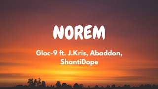 Gloc-9 ft. J.Kris, Abaddon, Shanti Dope - Norem (Lyric Video)