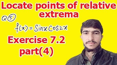 Locate the points of relative extrema of the curves, (Bsc Calculus chapter 7 exercise 7.2 part(4))