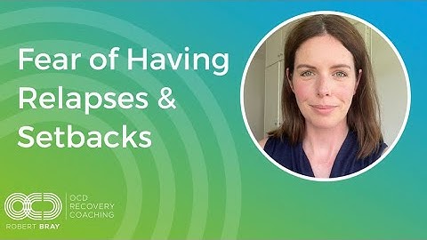 Fear of Having Relapses & Setbacks
