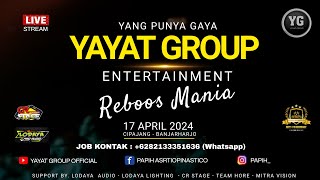 Live Stream YAYAT GROUP | Cipajang - Banjarharjo | Rabu, 17 APRIL 2024