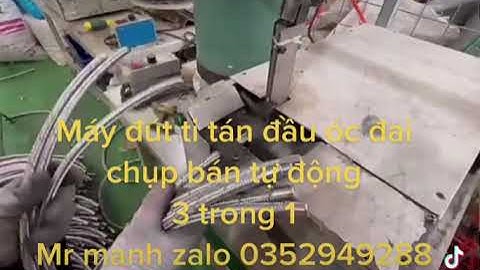 Máy sản xuất dây cấp nóng lanh. Máy đut ti tán đai bán tự động.