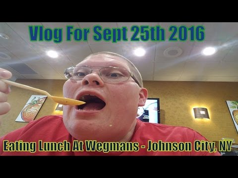 Wegmans Johnson City Ny - Vlog For Sept 25th 2016 -  Eating Lunch At Wegmans - Johnson City, NY