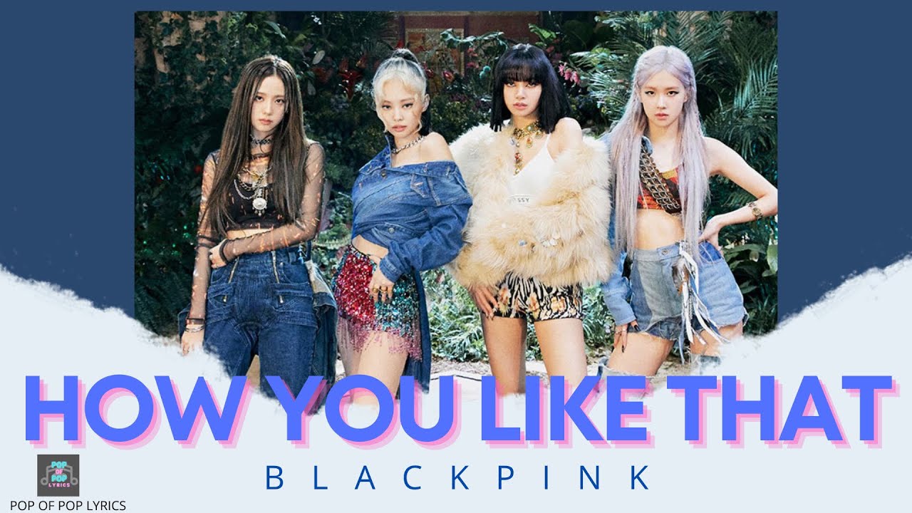 BLACKPINK - How you like that (Lyrics) - YouTube