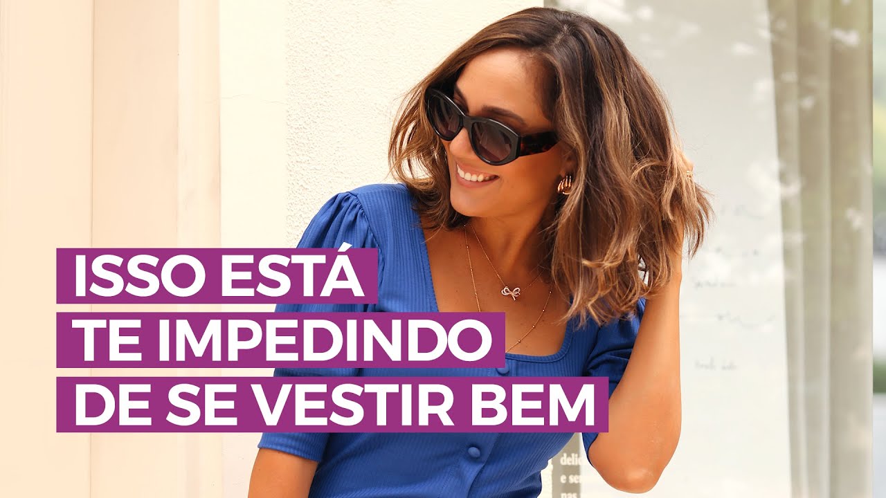 Tire isso da sua vida e se vista melhor | Camila Gaio - YouTube