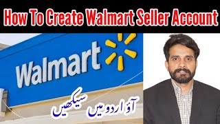 How to Create Walmart Seller Account In Urdu/Hindi |AO Seekhan|Walmart Application Step by Step|2022