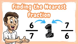 Finding the Nearest Fraction // Using Equivalent Fractions