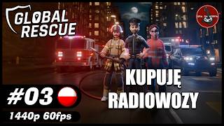 Kupuję radiowozy || #3 || Global Rescue gameplay PL