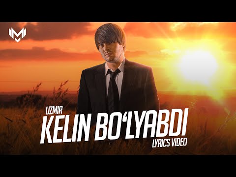 UZmir - Kelin bo'lyabdi (Lyrics video)
