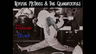 Flower Blues - Ronnie Mctibbs The Quarantones Blues Band