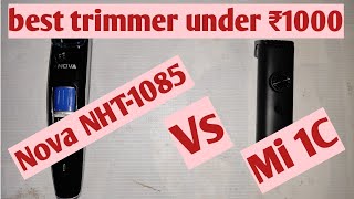 Mi beard trimmer 1C  vs Nova NHT 1085 trimmer Full comparison between under ₹1000. Technical JP