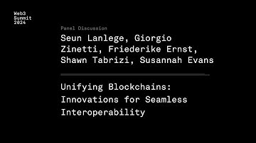 Unifying Blockchains: Innovations for Seamless Interoperability - PANEL - Web3 Summit 2024 Berlin