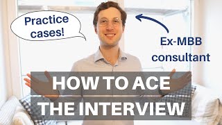 ACE THE CONSULTING INTERVIEW - Interview tips from Ex-McKinsey consultant (case study etc.)