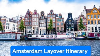 AMSTERDAM LAYOVER | THINGS TO DO | LUGGAGE STORAGE | TRAIN DETAILS | WALKING TOUR |