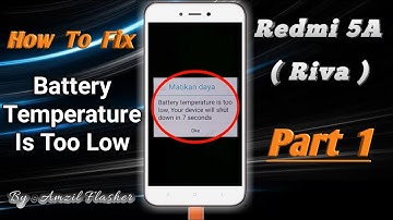 How To Fix Battery temperature is too low, Xiaomi Redmi 5A [ PART 1 ]