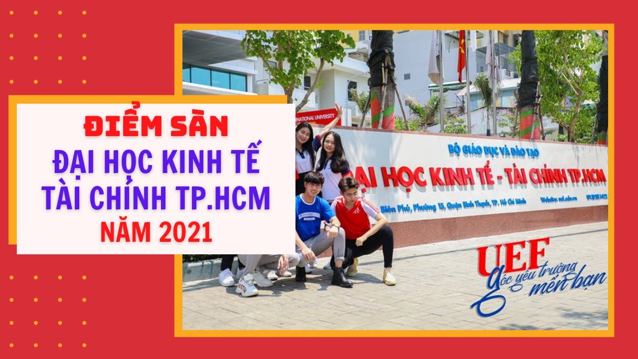 Đại học Kinh tế -Tài chính TP.HCM công bố điểm sàn xét tuyển năm 2021. - youtube