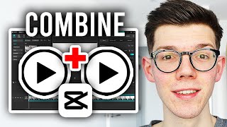 How To Combine Clips In CapCut PC - Step By Step