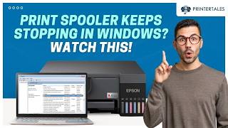 Fix Print Spooler Keeps Stopping in Windows | Printer Tales