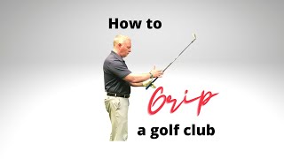 How to Grip a Golf Club