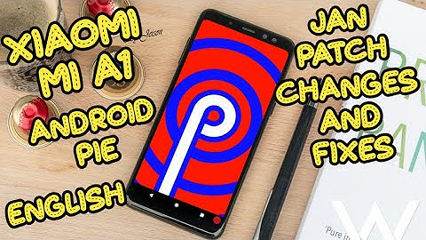 Mi a1 Android pie january update 2019 fixes !!
