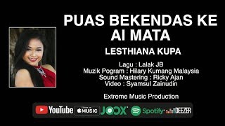 PUAS BEKENDAS KE AI MATA - Lesthiana Kupa