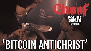 Choof - Bitcoin Antichrist
