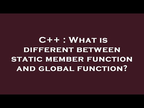 C++ : What is different between static member function and global function?