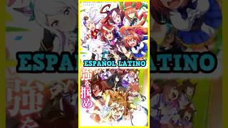 PROYECTO DE UMAMUSUME AL ESPAÑOL LATINO