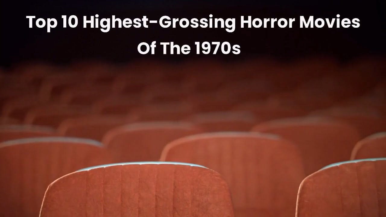 Uncover the 1970's Horror Movies That Raked in the Big Bucks!